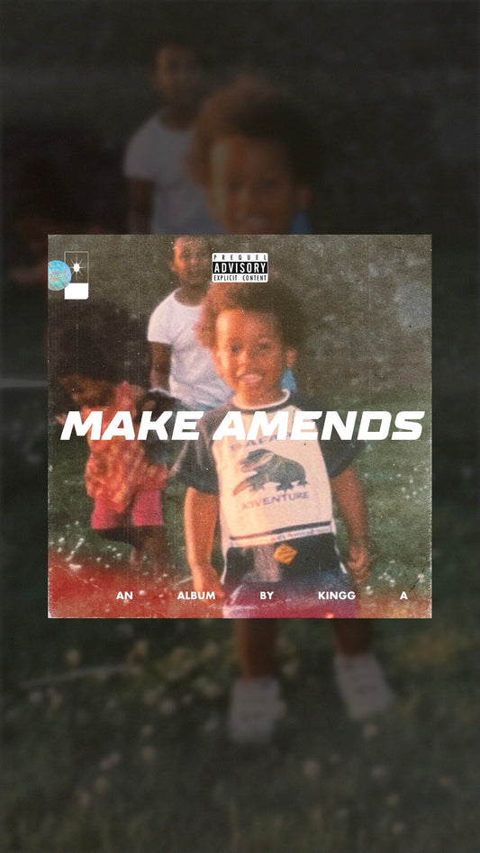 MAKE AMENDS - Album by Kingg A